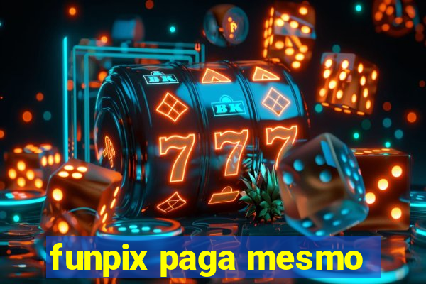 funpix paga mesmo